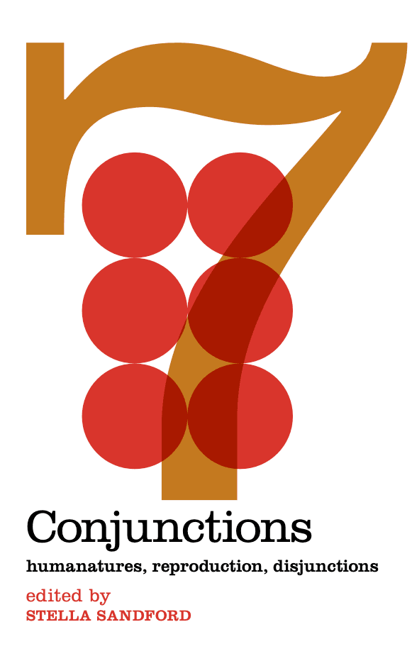 Conjunctions: humanatures reproduction disjunctions