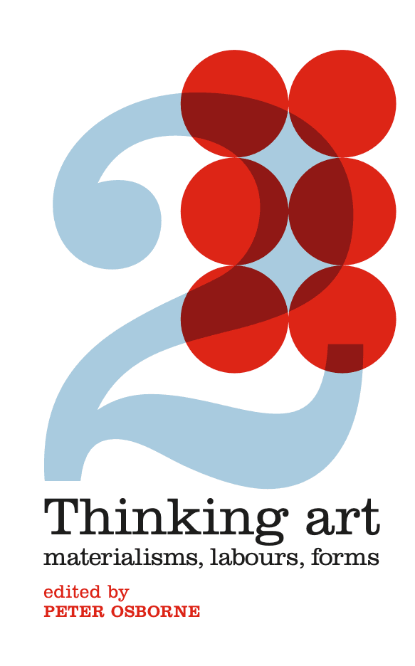 Thinking art: materialisms, labours, forms