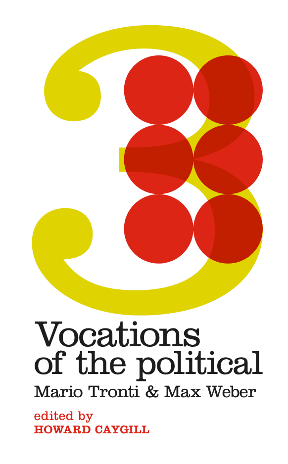 Vocations of the political: Mario Tronti & Max Weber